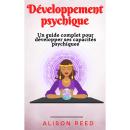 [French] - Développement psychique: Un guide complet pour développer ses capacités psychiques Audiobook