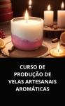 [Portuguese] - CURSO DE PRODUÇÃO DE VELAS ARTESANAIS AROMÁTICAS Audiobook