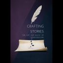 Crafting Stories: The Art and Magic of Storytelling Audiobook