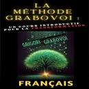 [French] - La méthode Grabovoi : Un cours introductif pour la transformation: Transformez chaque dom Audiobook