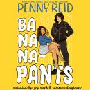 Bananapants: A Bonkers Romantic Comedy Audiobook