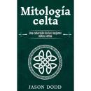 [Spanish] - Mitología celta: Una colección de los mejores mitos celtas Audiobook