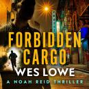 Forbidden Cargo: A Crime Action Suspense Novel Audiobook