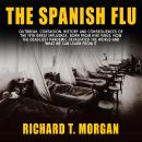 The Spanish Flu: Outbreak, Contagion, History and Consequences of the 1918 Great Influenza, born fro Audiobook