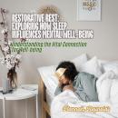 Restorative Rest: Exploring How Sleep Influences Mental Well-being: Understanding the Vital Connecti Audiobook