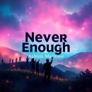 Never Enough: Break Free from Toxic Success: 'Break free from toxic success! Unlock transformative a Audiobook