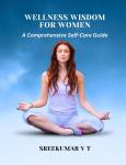 Wellness Wisdom for Women: A Comprehensive Self-Care Guide Audiobook