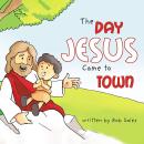 The Day Jesus Came to Town Audiobook