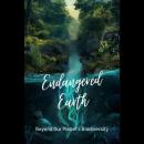 Endangered Earth: Beyond Our Planet's Biodiversity Audiobook