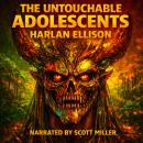 The Untouchable Adolescents: Rebellion Is a Youthful Disease Audiobook