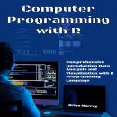 Computer Programming with R: Comprehensive Introduction Data Analysis and Visualization with R Progr Audiobook