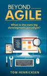 Beyond Agile: What Is the Next Big Development Paradigm? Audiobook