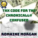 The Tax Code For Idiots: Romaine Morgan Audiobook