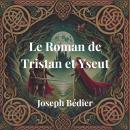 The Romance of Tristan and Iseult Audiobook