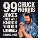 99 Chuck Norris Jokes That Will Knock You Out Literally Audiobook