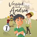 [German] - Verrückt nach Andrea: Ein Kinder- und Jugendroman voller Humor und Abenteuer Audiobook