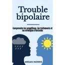 [French] - Trouble bipolaire: Comprendre les symptômes, les traitements et les stratégies d'entraide Audiobook