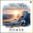 The Iliad: Translated by Alexander Pope Audiobook