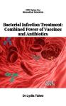 Bacterial Infection Treatment: Combined Power of Vaccines and Antibiotics Audiobook
