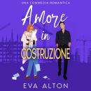 [Italian] - Amore in Costruzione: una commedia romantica Audiobook