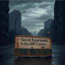 Social Experiments in the 20th Century: The History of the World’s Most Famous and Infamous Psycholo Audiobook