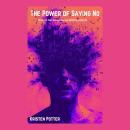 The Power of Saying No: How to Set Boundaries Without Guilt Audiobook