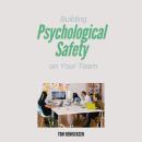 Building Psychological Safety on Your Team Audiobook