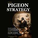 The Pigeon Strategy: What AI Actually Does, What LinkedIn Gets Wrong, and What Your Business Should Do Next Audiobook