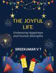 The Joyful Life: Embracing Happiness and Human Strengths Audiobook