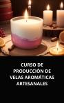 [Spanish] - CURSO DE PRODUCCIÓN DE VELAS AROMÁTICAS ARTESANALES Audiobook