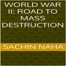 World War II: Road to Mass Destruction Audiobook