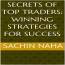 Secrets of Top Traders: Winning Strategies for Success Audiobook