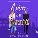 [Spanish] - Amor en Construcción: un matrimonio de conveniencia y un romance que no estaba en los pl Audiobook