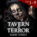 Short Horror Stories: Tavern of Terror Volumes 1 - 9: Scary Ghosts, Paranormal & Supernatural Monste Audiobook