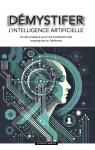 [French] - DEMYSTIFIER L’intelligence artificielle: Guide pratique pour les professionnels sceptique Audiobook