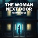 The Woman next door: Micro Book - Psychological thriller Audiobook
