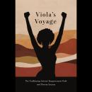 Viola's Voyage: The Trailblazing Actress' Empowerment Path and Diverse Success Audiobook