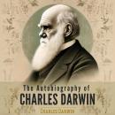 The Autobiography of Charles Darwin Audiobook