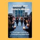 Ancient and Modern Rituals: From Pagan Festivals to Contemporary Celebrations Audiobook