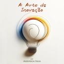 [Portuguese] - A Arte da Inovação Audiobook