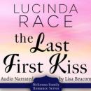 The Last First Kiss: Small Town First Love Romance Audiobook