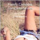 Family Camping. Complete Series: Erotic Taboo Collection Audiobook