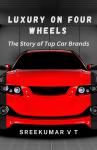 Luxury on Four Wheels: The Story of Top Car Brands Audiobook