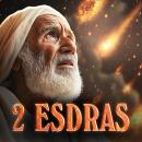 2 ESDRAS | The Apocrypha |: Excluded From The Bible Audiobook