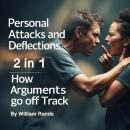 Personal Attacks and Deflections: How Arguments Go Off Track (2 in 1) Audiobook