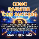 [Portuguese] - COMO INVESTIR COM SUCESSO: Guia Completo para Iniciantes em Criptomoedas e Ações – Es Audiobook