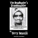 The Headhunter's Granddaughter Audiobook