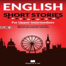 English Short Stories For Upper Intermediate: peed Up Your Language Acquisition With 20 Captivating  Audiobook