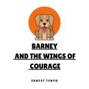 Barney and the Wings of Courage Audiobook
