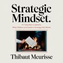 Strategic Mindset: A 7-Day Plan to Identify What Matters and Create a Strategy That Works Audiobook